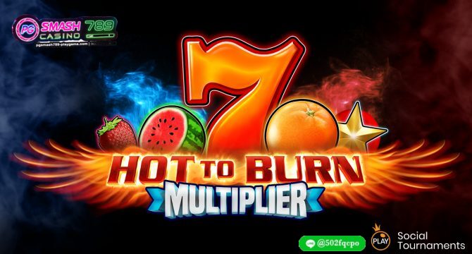 Hot to Burn Multiplier PGsmash789 สล็อตเว็บตรง เว็บใหญ่มาตรฐาน